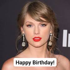 Birthday´s Star Taylor Swift 🇺🇸 December 13, 1989