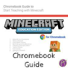 • computers running windows 10. Chromebook Guide For Teaching With Minecraft Education Edition Teacher Tech