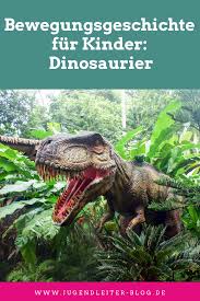 Bewegungsgeschichten Fur Kinder Dinosaurier Jugendleiter Blog Bewegungsgeschichte Kinder Dinosaurier Dinosaurier