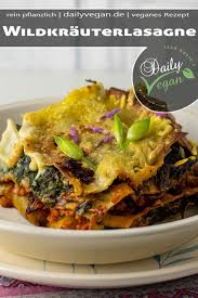 Wildkrauterlasagne Mit Brennnessel Barlauch Und Knoblauchsrauke Dailyvegan Rezept Rezeptideen Lasagne Rezepte