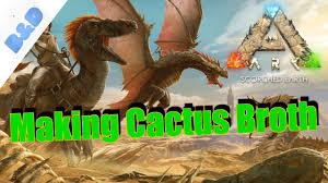 Get item's blueprint instead of item. Making Cactus Broth Ark Survival Evolved S2 Part 3 Youtube