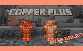 You could make them and the tools would be as efficient as gold and sword with damage similar to diamond. Copper Plus Minecraft Addon