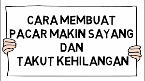 Doa agar pacar makin sayang dan takut kehilangan. Cara Membuat Pacar Makin Sayang Sama Kamu Youtube