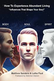 How to Experience Abundant Living: Influences That Shape Your Soul