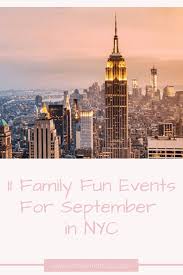 11 Family Fun Events For September In Nyc With Images Fun Events Family Fun Vacation Trips