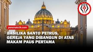 Makam santo petrus di vatikan, kuil mahabodhi di india, gunung emei di china, dan lumbini di nepal. Basilika Santo Petrus Gereja Yang Dibangun Di Atas Makam Paus Pertama Youtube