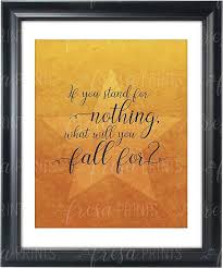 Hamilton Inspired If You Stand For Nothing What Will You Fall Download Printables Hamilton Inspiration