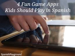 El hijo de improve your spanish with our reading passages. Fun Game Apps Kids Should Play In Spanish Spanish Playground