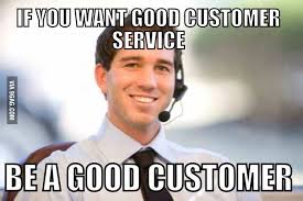  Something I Ve Learned Being A Customer Service Representative For A Year Funny Memes About Work Work Humor Work Quotes Funny