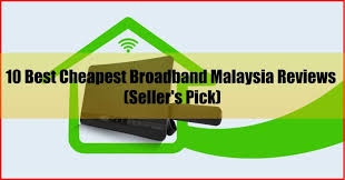 But please google and understand difference between kbps and mbps before claiming your isp cheated you. 10 Best Cheapest Broadband Malaysia Reviews Seller S Pick