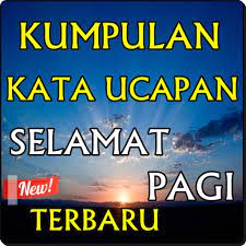 Nantinya, ucapan selamat pagi ini bisa dikirimkan lewat media. Kumpulan Ucapan Selamat Pagi Lengkap Dan Terbaru Apps En Google Play