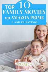 Whether you're in the mood for an animated movie featuring. Top 10 Family Movies On Amazon Prime More Dollar At Home