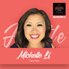 Michelle Li // S2 Ep 145 // Very Asian by Asian Hustle Network