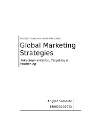 Maybe you would like to learn more about one of these? Doc Global Marketing Strategies Nike Segmentation Targeting Positioning Angkat Sumekto Academia Edu