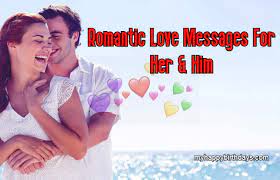 At the very least, it can make us laugh. 105 Romantic Love Messages For Her And Him I Love You Messages