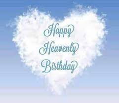Heavenly birthday wishes to a deceased loved happy heavenly birthday! Pin On Birthday