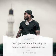 Enjoy the best kevin gates quotes at brainyquote. 25 Kevin Gates Quotes On Love Success Failure And Music