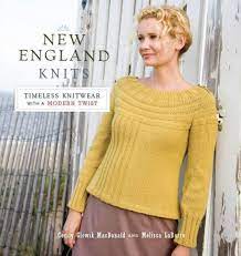 Se lavori a maglia e stai cercando dei modelli gratis sei nel posto giusto! New England Knits Timeless Knitwear With A Modern Twist By Cecily Macdonald Melissa Labarre Hardcover Barnes Maglia Lavorare A Maglia Schemi Maglioni