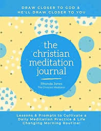 This app contains reflections and meditations based on the christian principles of biblical meditation and. The Christian Meditation Journal Create A Transformative Meditation Practice Life Changing Morning Routine Kindle Edition By Jones Rhonda Religion Spirituality Kindle Ebooks Amazon Com