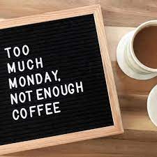Monday Coffee Quote Monday Coffee Friday Coffee Quotes Coffee Quotes Funny