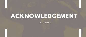 Well written these letters can be a boon for any individual, who feels they have been wronged, by giving them an opportunity to put forward their side of the story. List Of Acknowledgement Letter Samples And Templates