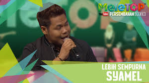 Manis indah dalam cinta tak pernah ku sangka kau. 6 55 Mb Lebih Sempurna Syamel Persembahan Live Meletop Episod 223 Download Lagu Mp3 Gratis Mp3 Dragon