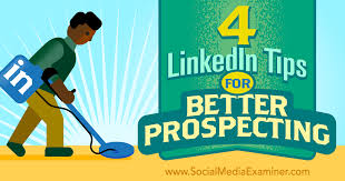 4 Linkedin Tips For Better Prospecting Social Media Examiner