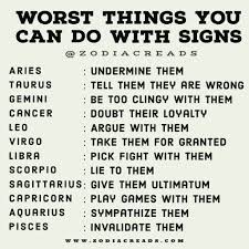 A zodiac sign's personality is not just indicative of their actions, but their reactions; The Worst Thing You Can Do To Zodiac Signs Zodiac Reads