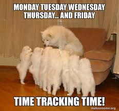 Monday Tuesday Wednesday Thursday And Friday Time Tracking Time Storytelling Dog Make A Meme