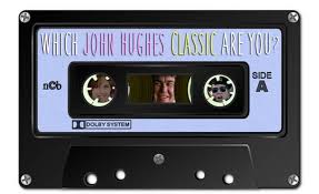 In what city is the location of most john hughes' movies? Which John Hughes Classic Are You
