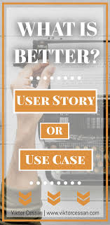 What S The Difference Between A User Story And A Use Case User Story Use Case Online Entrepreneur