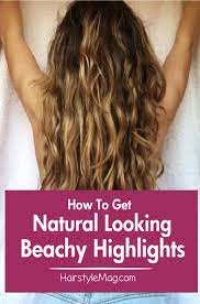 Diy Natural Looking Beachy Highlights Hairstyle Mag How To Lighten Hair Lighten Hair Naturally Diy Hair Color