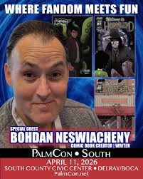 Who's Coming to PalmCon: South? Bohdan Neswiacheny! Born and raised in  Florida, Bohdan Neswiacheny is a comic book writer/creator and filmmaker.  Bohdan has devoted his life to the art and collaboration of