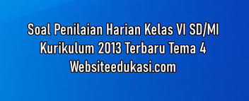 Soal tematik kelas 4 tema 4 subtema 3 kurikulum 2013. Soal Ph Kelas 6 Tema 4 Dan Jawaban Tahun 2021 2022