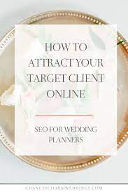 How To Attract Your Target Client Online Wedding Planner Marketing Wedding Marketing Wedding Planner Resources