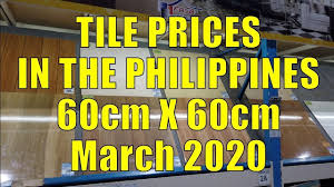 Porcelain tile cost estimates may require an onsite inspection. Tile Prices In The Philippines 60cm X 60cm March 2020 Youtube