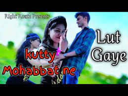 Kutty Mohabbat Ne Angrai Li Kutti Mohabbat Ne Lut Gaye Latest Song 2021 Ft Rahul Vandana Youtube
