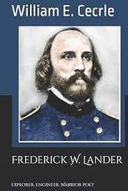 Frederick W. Lander: Explorer, Engineer, Warrior Poet (Frederick William  Lander): Cecrle, William E.: 9798774856695: Amazon.com: Books