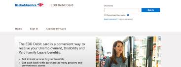 If you activate the edd debit card via the internet, there is a long list of personal information gathering in order to attempt to gain you as a customer. Www Prepaid Bankofamerica Com Eddcard Bank Of America Edd Debit Card Login