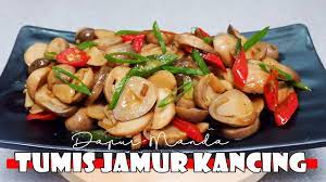 Resep Tumis Jamur Kancing Sederhana Youtube