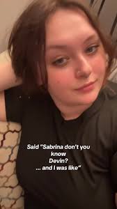 Sabrina You Know Devin