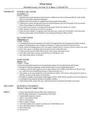 If you are good they will hire you immediately the next week. Game Tester Resume Samples Velvet Jobs