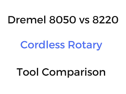 Dremel 8050 Vs 8220 Cordless Rotary Tool Comparison Dremel Best Dremel Tool Rotary Tool
