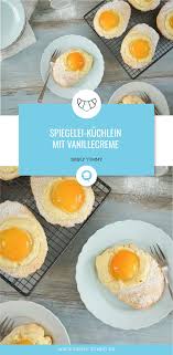 Spiegelei Kuchlein Mit Vanillecreme Rezept Vanillecreme Lebensmittel Essen Spiegelei