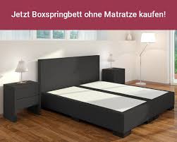 Bett ohne matratze festnight polsterbett bett doppelbett ehebett aus, schlichtes weisses bett mit lattenrost ohne matratze, home affaire polster bett cueno mit und ohne matratze, bett 140 200 ohne matratze und lattenrost hauptdesign, sale new pure bett 140 cm schwarz ohne. Boxspringbett Ohne Matratze Kaufen Boxspring Welt