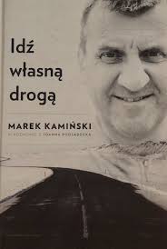 Idź własną drogą Joanna Podsadecka, Marek Kamiński (15088607675)