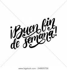 Buen fin de semana en ingles. Buen Fin De Semana Vector Photo Free Trial Bigstock