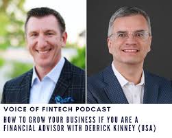 How to grow your business if you are a financial advisor with Derrick  Kinney (USA) — Voice of FinTech