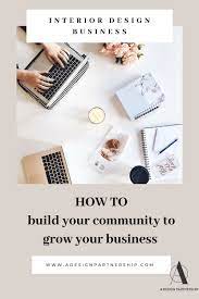 How To Build Your Community To Grow Your Interior Design Business In 2021 Interior Design Business Business Design Design