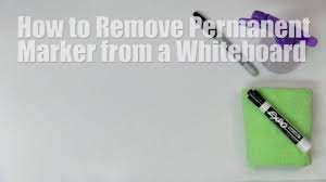How To Remove Permanent Marker From White Board Remove Permanent Marker Dry Erase Board How To Remove Sharpie